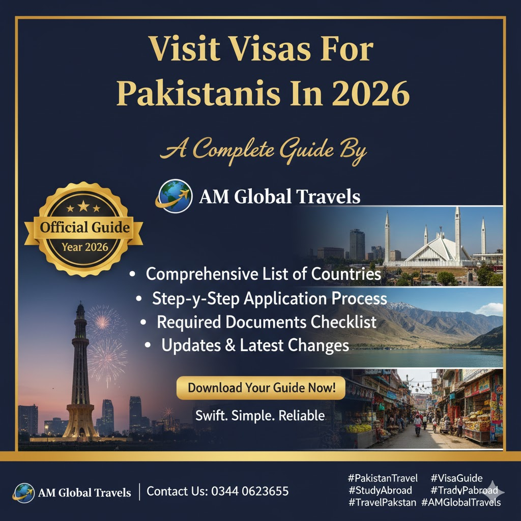 Visit Visas For Pakistanis In 2026 – A Complete Guide By AM Global Travels